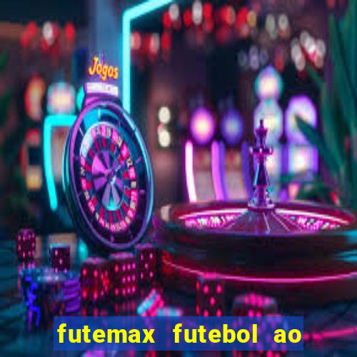 futemax futebol ao vivo online